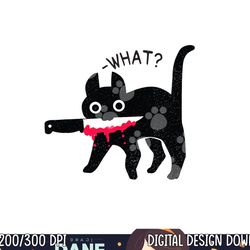 cat what funny murderous black cat with knife halloween png, sublimation copy