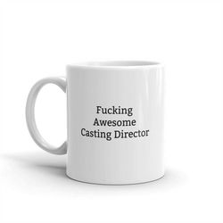 fucking awesome casting director mug-awesome casting director-gift for casting director-casting director gift ideas-funn