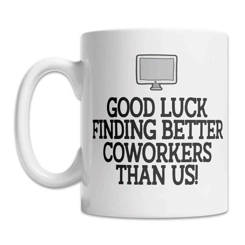 MR-1772023191916-good-luck-finding-better-coworkers-mug-coworker-going-away-image-1.jpg