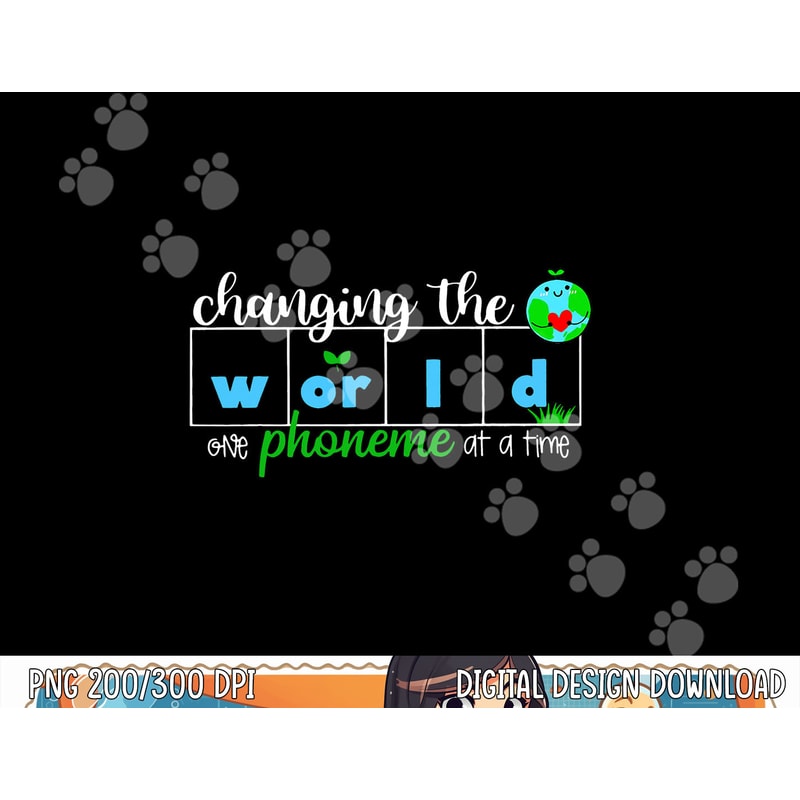 Changing The World One Phoneme At A Time Teacher png, sublimation copy.jpg