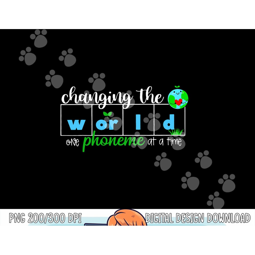 Changing The World One Phoneme At A Time Teacher png, sublimation copy.jpg