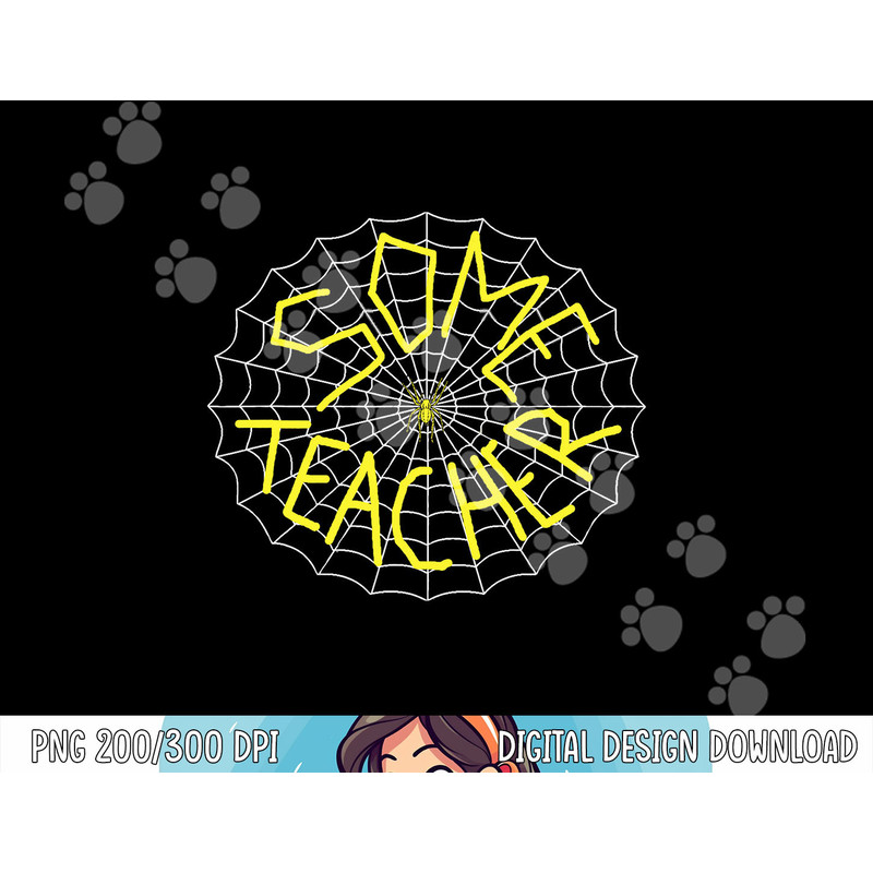 Charlotte s Some Teacher Spider Web png, sublimation copy.jpg