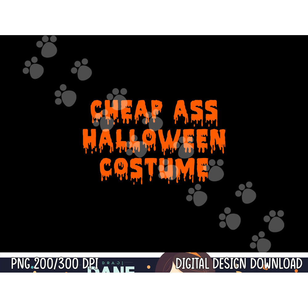 Cheap Ass Halloween Costume  Funny Sarcastic png, sublimation png, sublimation copy.jpg