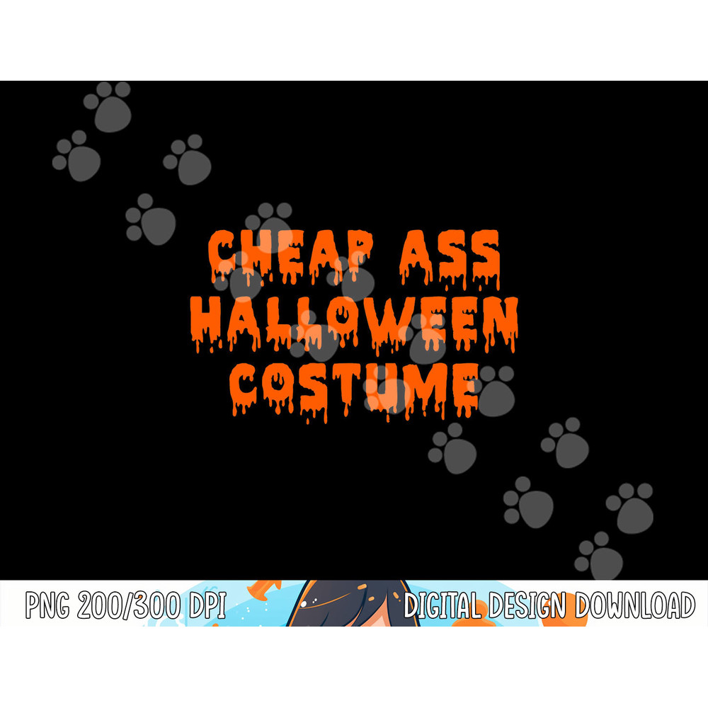 Cheap Ass Halloween Costume Funny Sarcastic png, sublimation png, sublimation copy.jpg