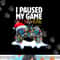 Christmas I Paused My Game to be Here Funny Sarcastic png, sublimation copy.jpg