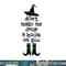 Don t Make Me Drop A House On You Wicked Witch Hat & Shoes png, sublimation 2 copy.jpg