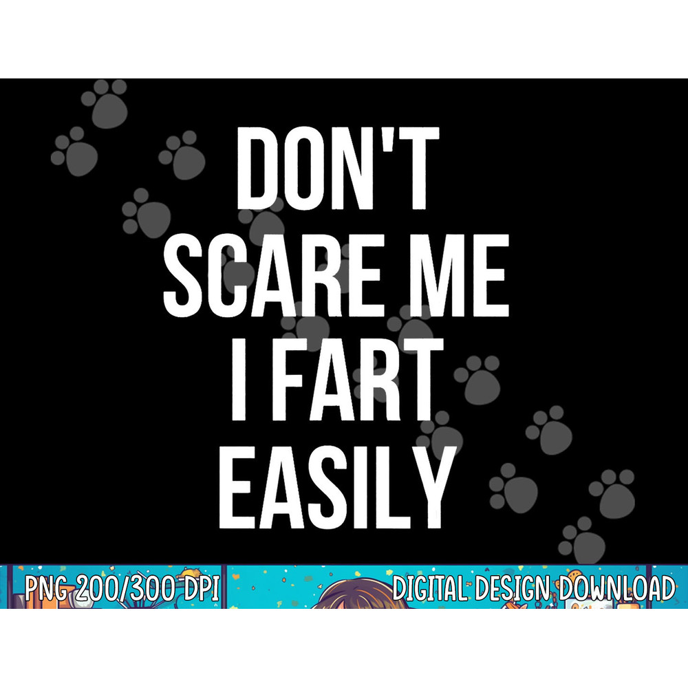 Don t Scare Me I Fart Easily Halloween png, sublimation 2 copy.jpg