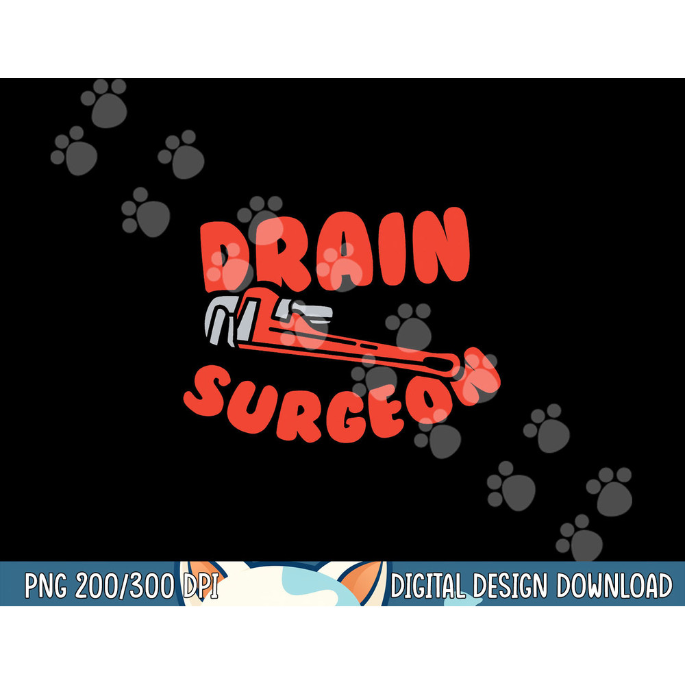Drain surgeon, Funny Plumber png,sublimation copy.jpg