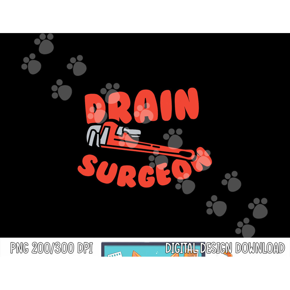 Drain surgeon, Funny Plumber png,sublimation copy.jpg