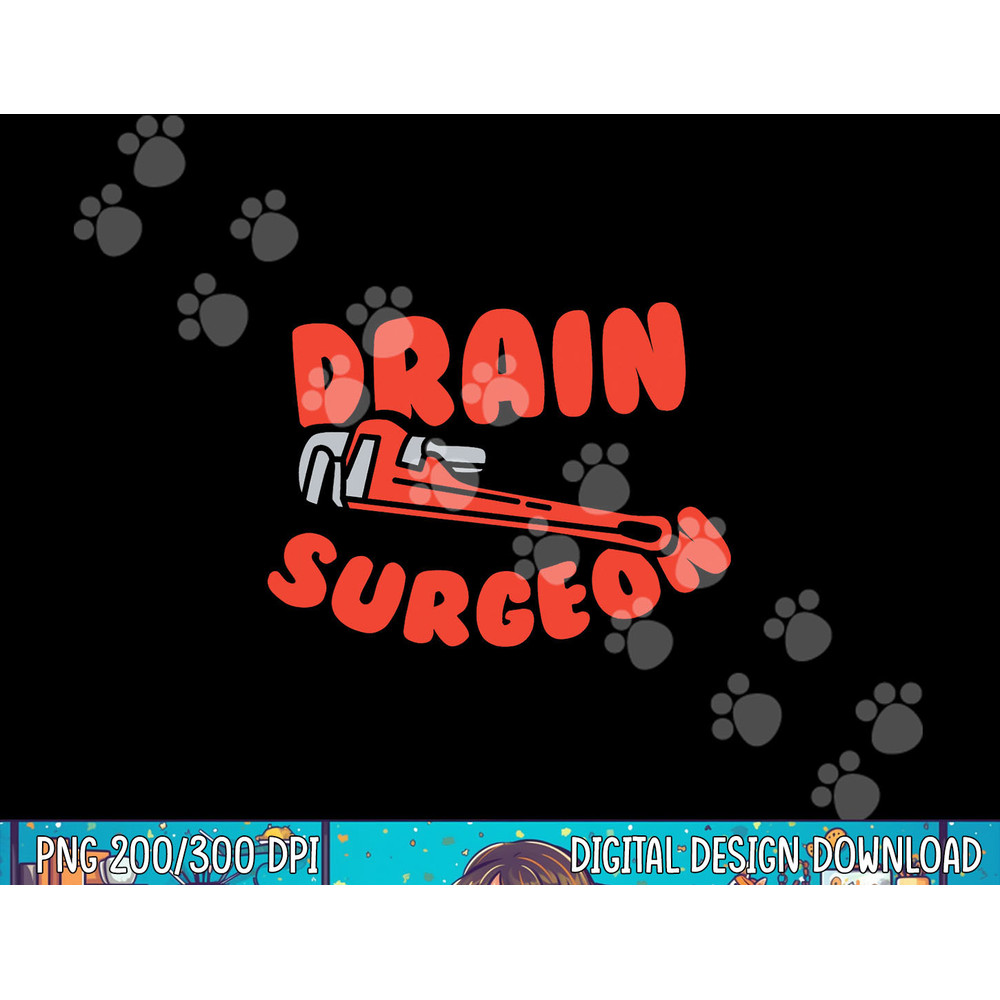 Drain surgeon, Funny Plumber png,sublimation copy.jpg