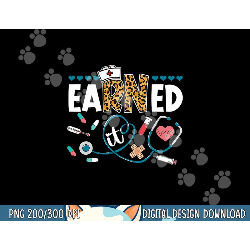 Earned It RN Nurse Nursing Graduation png, sublimation copy.jpg