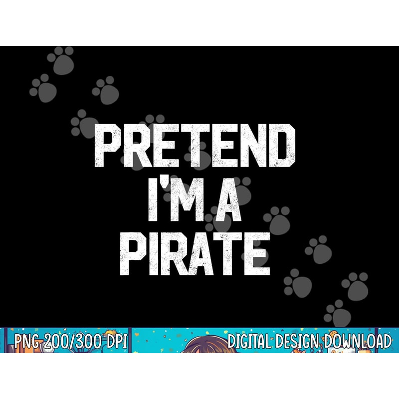 Easy Pretend I m Pirate Costume Gift Halloween Jolly Roger png, sublimation copy.jpg