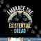 Embrace He Existential Dread Funny Novelty Cat Lovers Gifts png, sublimation copy.jpg