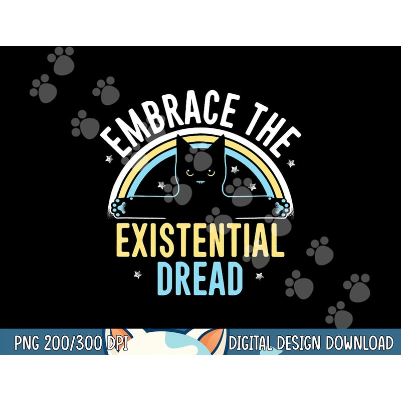 Embrace He Existential Dread Funny Novelty Cat Lovers Gifts png, sublimation copy.jpg