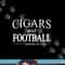 Cigars And Football Appreciate Life TShirt for Cigar Smokers png, sublimation copy.jpg
