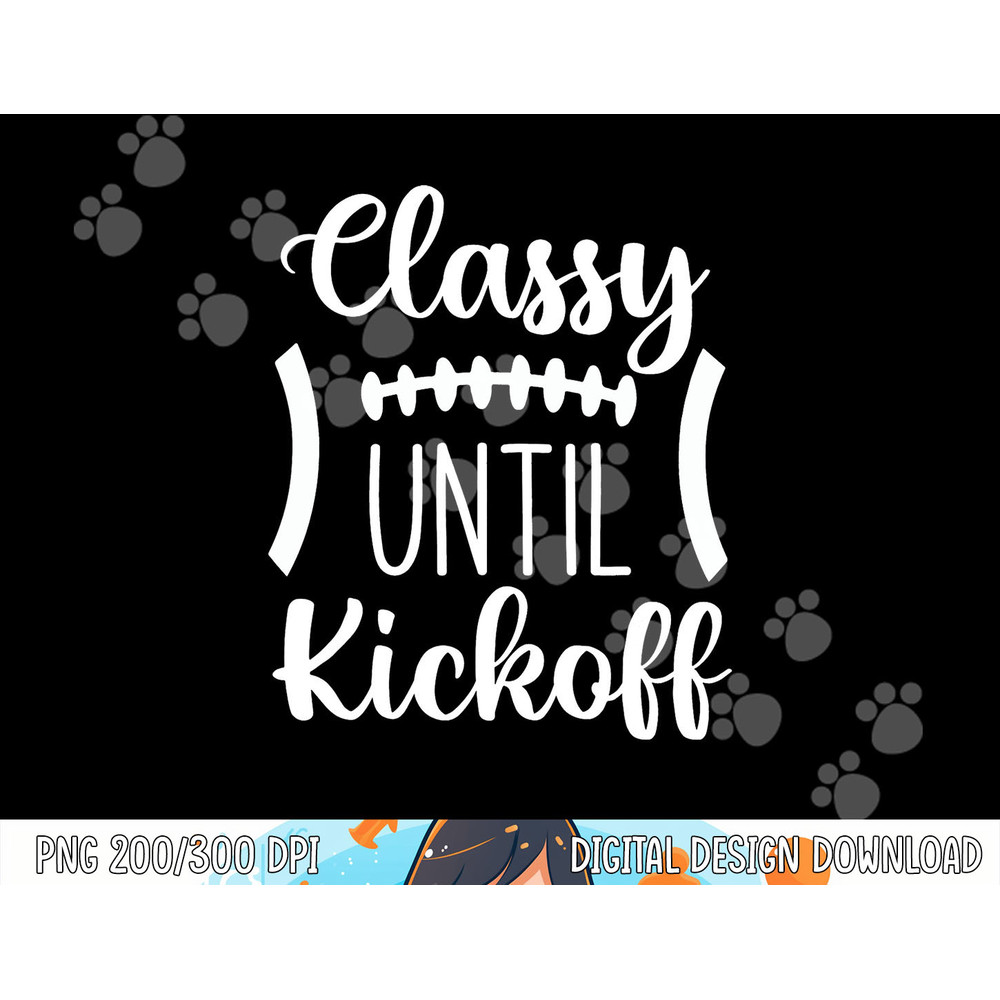 Classy Until Kickoff png, sublimation copy.jpg