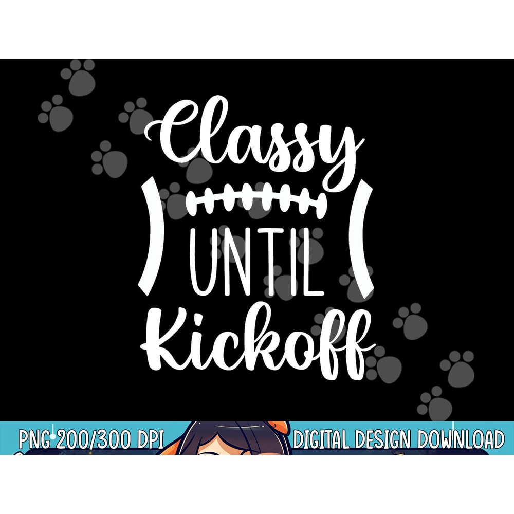 Classy Until Kickoff png, sublimation copy.jpg