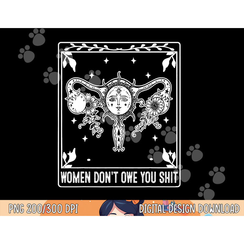 Feminispng, sublimation Women Dont Owe You Pro-Choice Uterus Rights png, sublimation copy.jpg