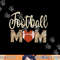 Football Mom Leopard Print For Mother s Day png, sublimation copy.jpg
