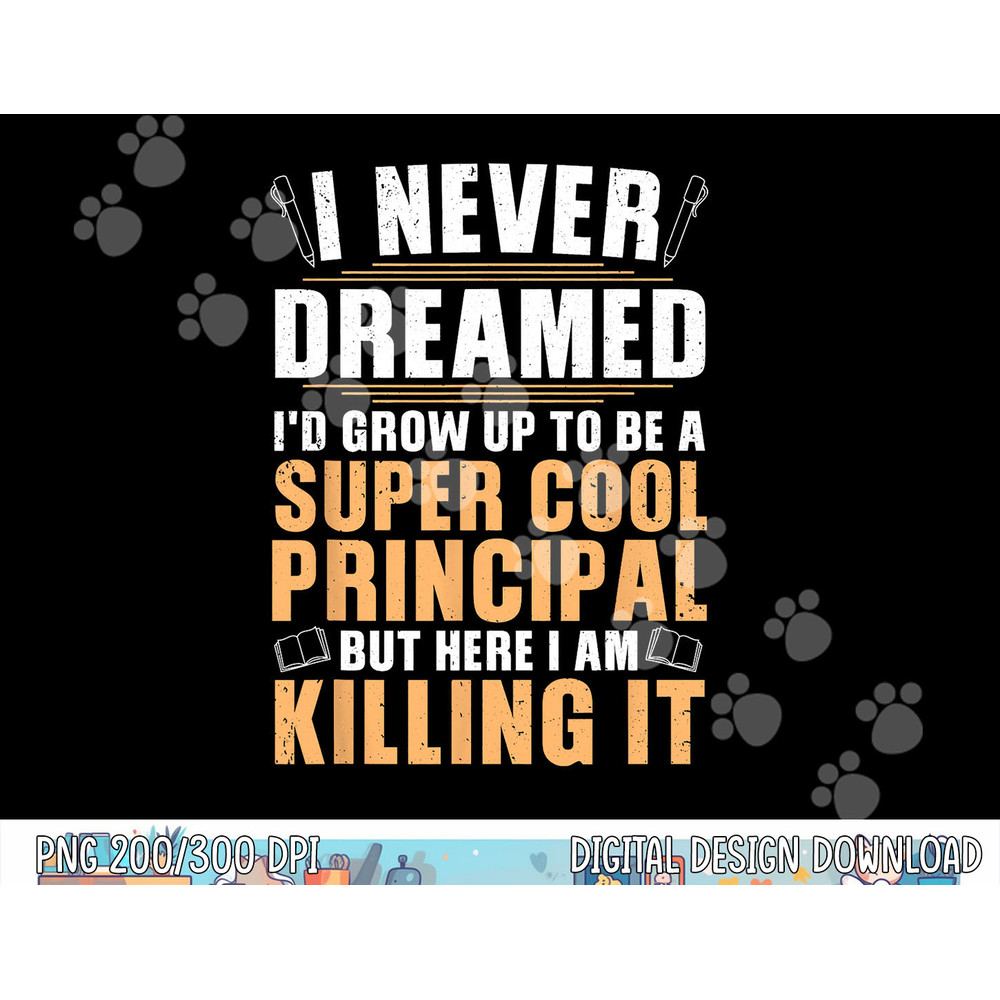 Cool Principal Design For Men Women School Head Teacher Day  png, sublimation copy.jpg
