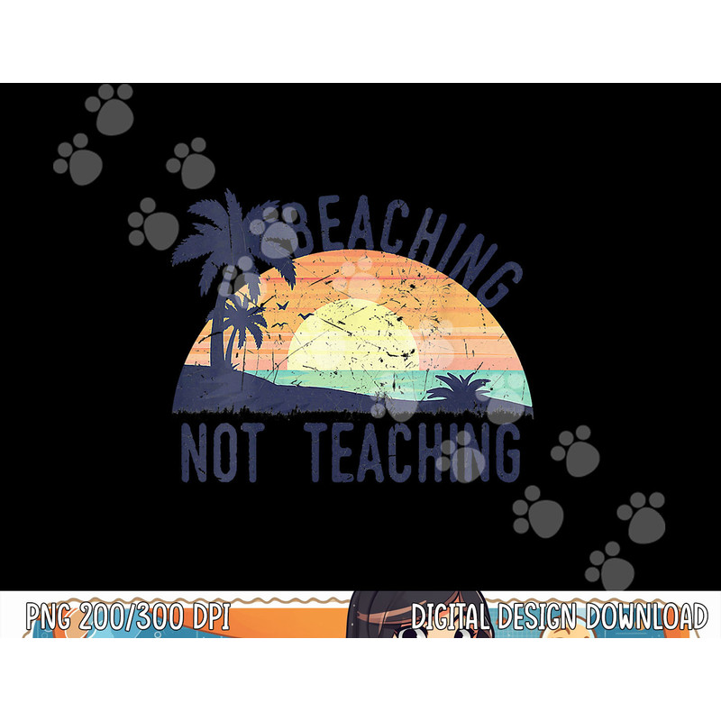Cool Summer Vacation Teacher Beaching Not Teaching Vintage  png, sublimation copy.jpg