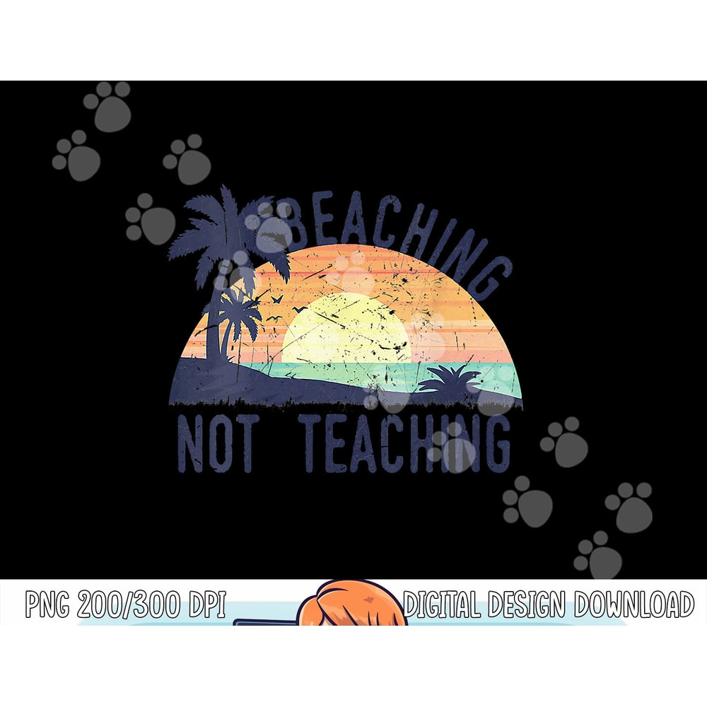 Cool Summer Vacation Teacher Beaching Not Teaching Vintage png, sublimation copy.jpg