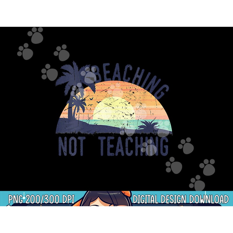 Cool Summer Vacation Teacher Beaching Not Teaching Vintage png, sublimation copy.jpg
