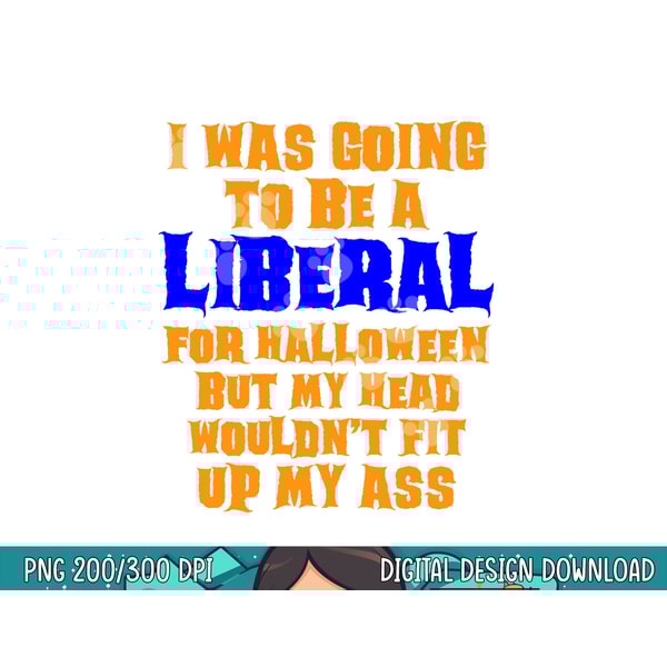 Funny Anti-Liberal Adult Halloween Costume Gag Shirt png, sublimation copy.jpg