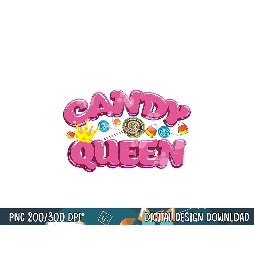 Funny Candy Queen Gift For Lollipop Lover Sweet Tooth Women png, sublimation copy.jpg
