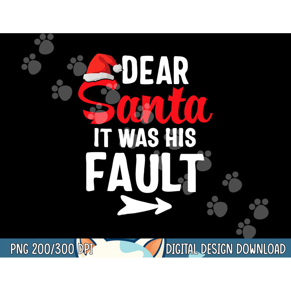 Funny Christmas Couples Shirts Dear Santa It Was His Fault png,sublimation copy.jpg
