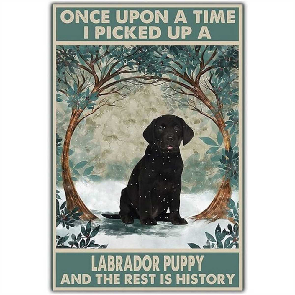 MR-187202375759-poster-once-upon-a-time-i-picked-up-a-labrador-puppy-and-the-labrador-puppy.jpg