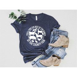 you'll find the best of the bunch at the county fair shirt, farmer men women t-shirt, cow girl hoodie, farm animal shirt