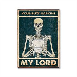 your butt napkins my lord skeleton canvas poster print vintage wall art decor home toilet bathroom decoration gift unfra