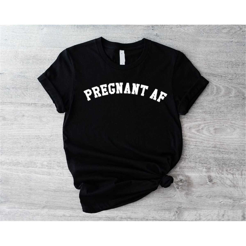 MR-187202382635-pregnant-af-shirt-for-new-mom-pregnancy-announcement-gift-image-1.jpg