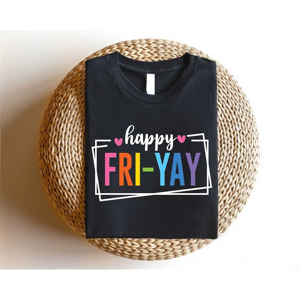 MR-187202391827-happy-friyay-shirt-fri-yay-shirt-teacher-sweatshirt-friday-image-1.jpg