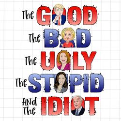 the good the bad the ugly the stupid the idiot png, trump biden pelosi harr