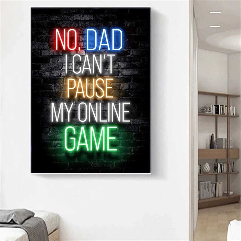 MR-187202392847-gaming-wall-poster-no-dad-i-cant-pause-my-online-game-image-1.jpg