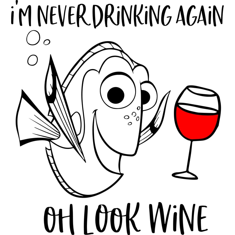 dory im never drinking again wine.png