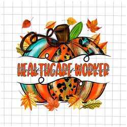 Healthcare Worker Thankful Grateful Blessed Png, Healthcare Worker Pumpkin Png, Pumpkin Autumn, Healthcare Worker Autumn