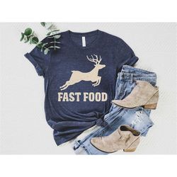 hunting t shirt, funny joke hunting shirt, deer shirts, rude offensive gifts for hunters, fast food deer tee, gift for h
