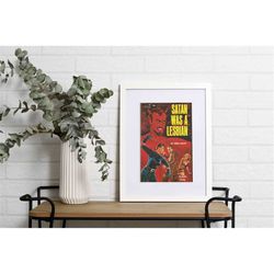 satan was a lesbian vintage 50s 60s  lgbtq gay pulp fiction book cover wall art poster, 4 sizes available!