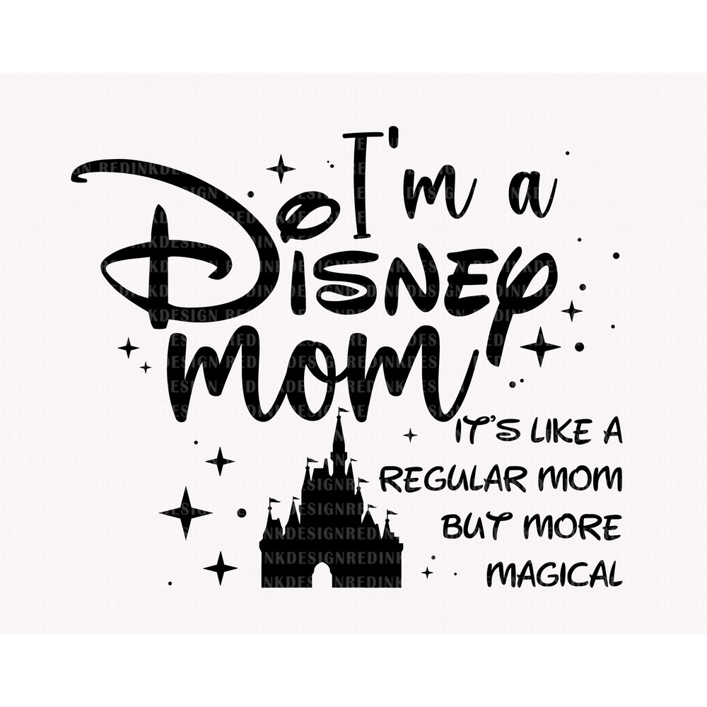 I'm A Mom, It's Like A Regular Mom But More Magical Svg, Mother's Day Svg, Family Trip, Vacay Mode Svg, Magical Castle Svg, Gift For Mom - 1.jpg