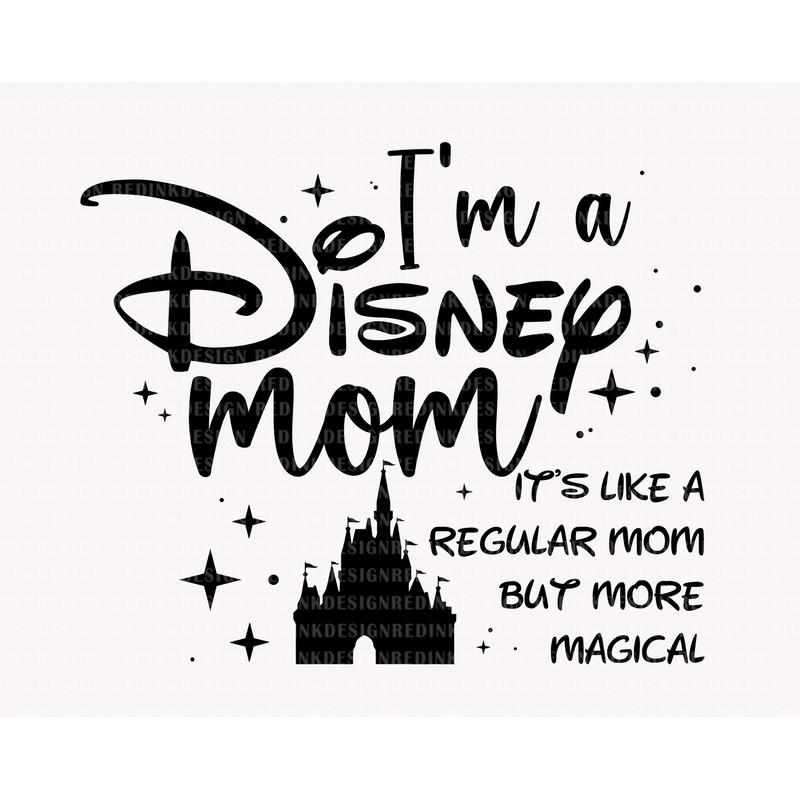I'm A Mom, It's Like A Regular Mom But More Magical Svg, Mother's Day Svg, Family Trip, Vacay Mode Svg, Magical Castle Svg, Gift For Mom - 1.jpg