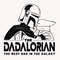 The Dadalorian, The Best Dad In the Galaxy Svg, Father's Day Svg, Father Svg, Dad Shirt Svg, Dad Cut File, Gift For Dad, Digital Download - 1.jpg