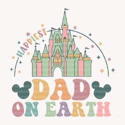 happiest dad on earth svg, magical castle svg, family vacation svg, va
