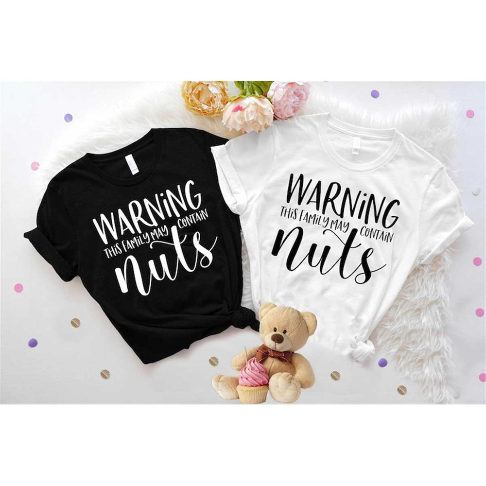 MR-1872023103348-warning-this-family-contains-nuts-shirt-funny-family-adult-image-1.jpg