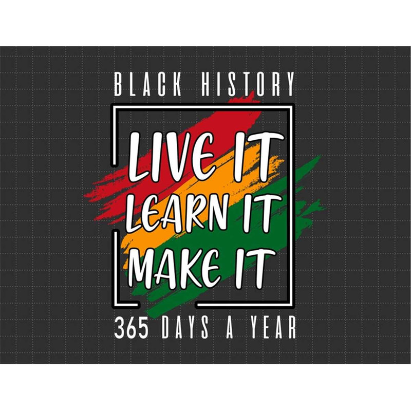 MR-1872023104226-black-history-month-2023-live-it-learn-it-make-it-365-days-image-1.jpg