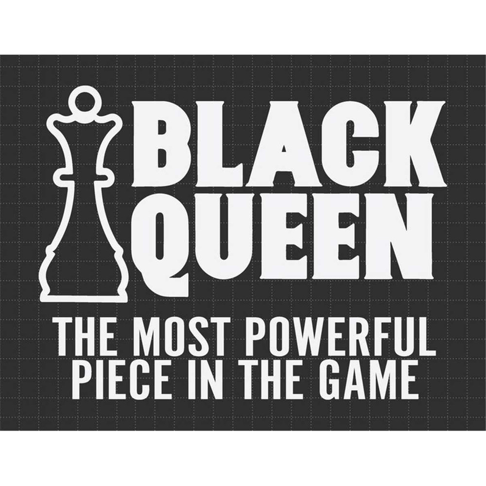 MR-1872023104516-black-queen-the-most-powerful-piece-in-the-game-svg-black-image-1.jpg