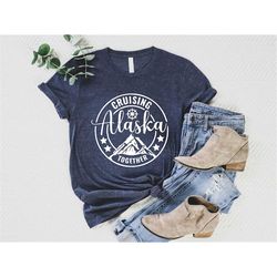 alaska trip shirt, alaska cruise t-shirt, alaska family cruise sweatshirt, matching alaska vacation crew tee, cruising t