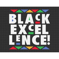 black excellence svg, black history month svg, blm svg, african american svg, melanin svg, black lives matter svg, black